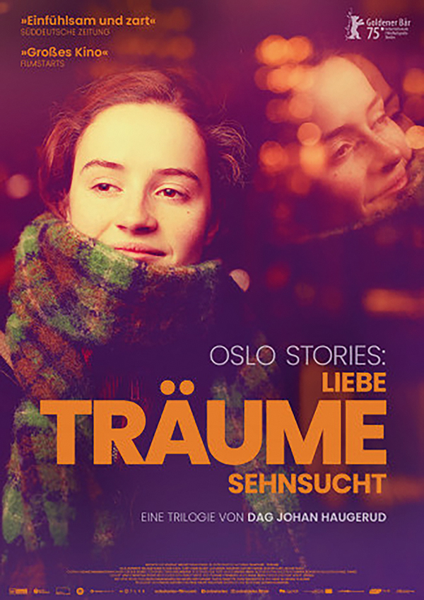 K3 Filmplakat: OSLO STORIES: TRÄUME Filmplakat mit einem warmen, verträumten Look: Eine junge Frau mit Schal lächelt leicht und blickt zur Seite, während ihr Gesicht durch eine Fensterspiegelung doppelt erscheint. Der Titel „OSLO STORIES: LIEBE TRÄUME SEHNSUCHT“ steht groß in Orange, Pink und Violett in der Mitte. Oben finden sich Zitate wie „Einfühlsam und zart“ sowie Festival-Auszeichnungen.